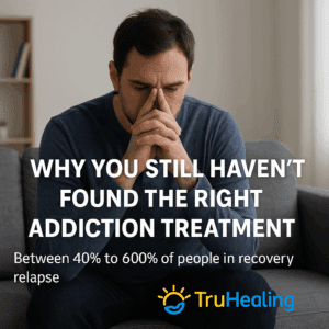 Why You Still Haven’t Found the Right Addiction Treatment